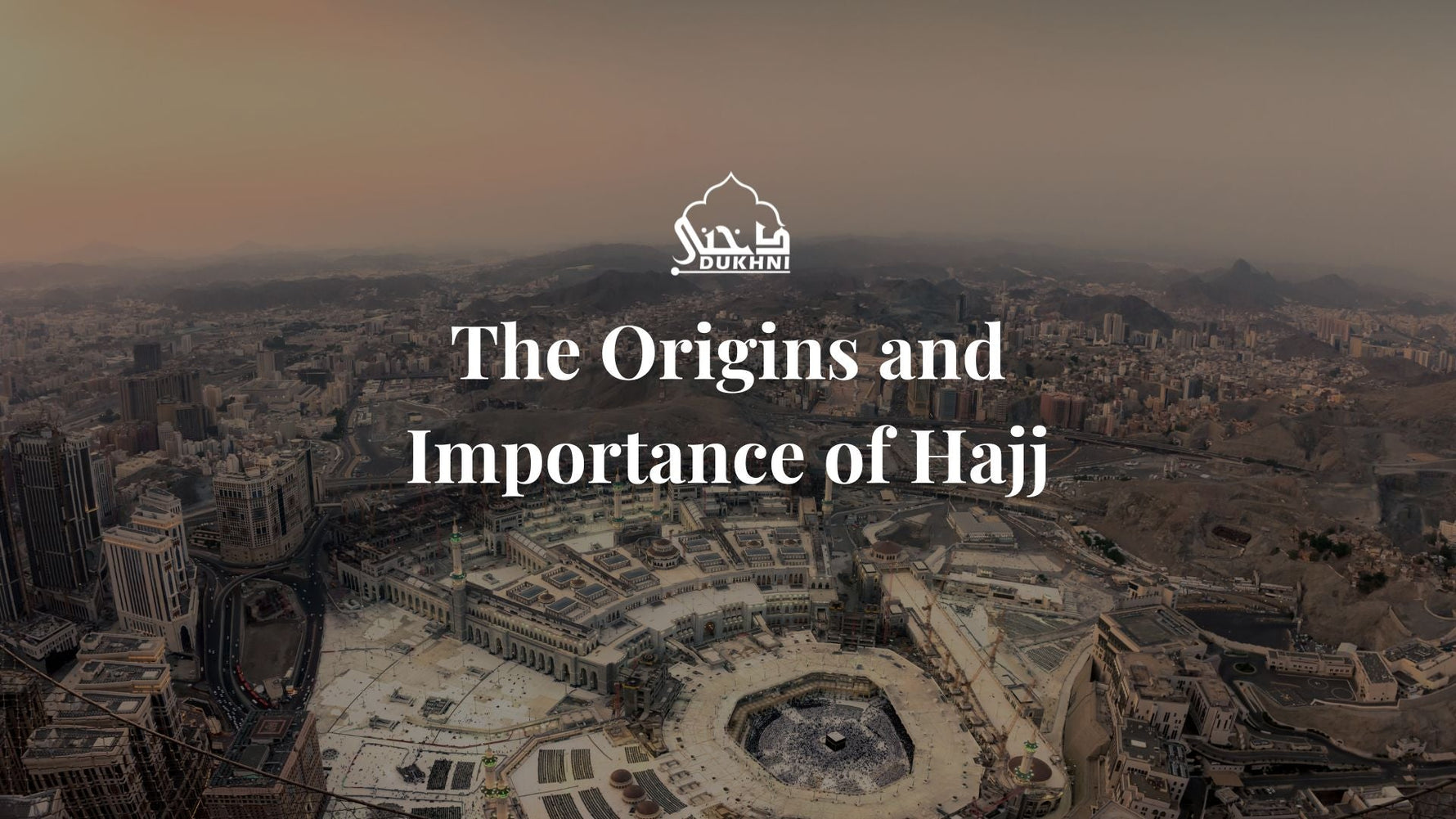 The Origins & Importance of Hajj- UK